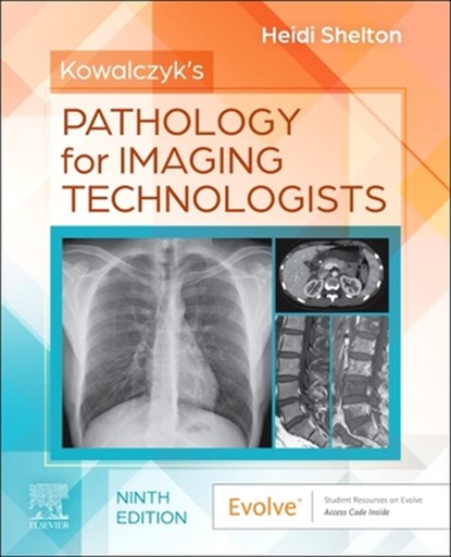 Kowalczyk's Pathology for Imaging Technologists, Heidi Shelton - Paperback - 9780443224300