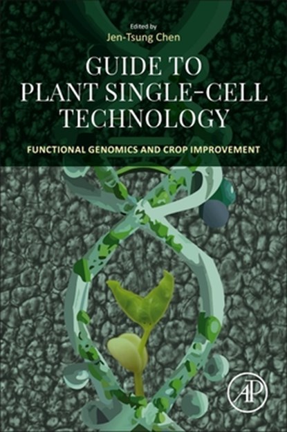Guide to Plant Single-Cell Technology, Jen-Tsung Chen - Paperback - 9780443237362