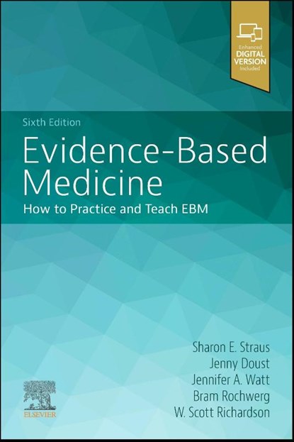 Evidence-Based Medicine, Sharon E. Straus ; Jenny Doust ; Jennifer A. Watt ; Bram Rochwerg - Paperback - 9780443264535