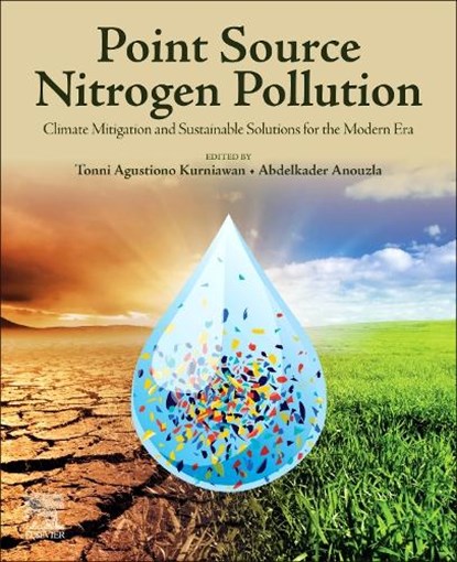 Point Source Nitrogen Pollution, Tonni Agustiono (College of Environment and Ecology Kurniawan ; Abdelkader (Professor Anouzla - Paperback - 9780443273520