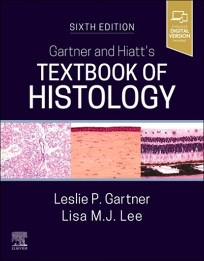 Gartner and Hiatt's Textbook of Histology, Leslie P. Gartner ; Lisa M.J. Lee - Paperback - 9780443278228