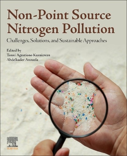 Non-Point Source Nitrogen Pollution, Tonni Agustiono (College of Environment and Ecology Kurniawan ; Abdelkader (Professor Anouzla - Paperback - 9780443290701