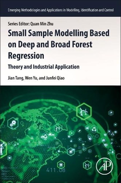 Small Sample Modelling Based on Deep and Broad Forest Regression, Wen (Professor and Department Chair Yu ; Jian (Beijing University of Technology Tang ; Junfei (Beijing University of Technology Qiao - Paperback - 9780443315640