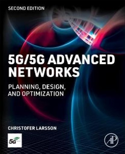 5G/5G-Advanced Networks, Christofer (Consultant in telecommunication solution engineering Larsson - Paperback - 9780443329401