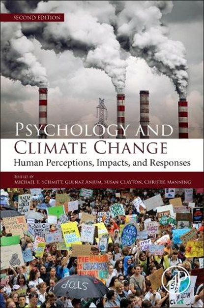 Psychology and Climate Change, Michael T. Schmitt ; Gulnaz Anjum ; Susan Clayton - Paperback - 9780443341625