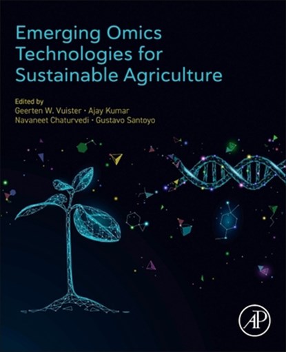Emerging Omics Technologies for Sustainable Agriculture, Geerten W. Vuister ; Ajay Kumar ; Navaneet Chaturvedi - Paperback - 9780443403163