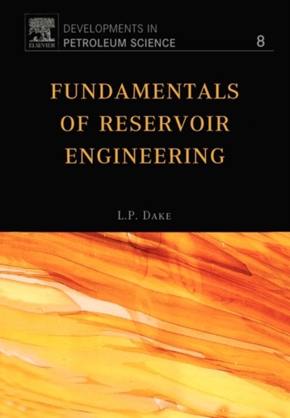 Fundamentals of Reservoir Engineering, L.P. Dake - Paperback - 9780444418302