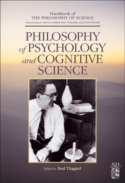 Philosophy of Psychology and Cognitive Science, John (University of British Columbia Woods - Gebonden - 9780444515407