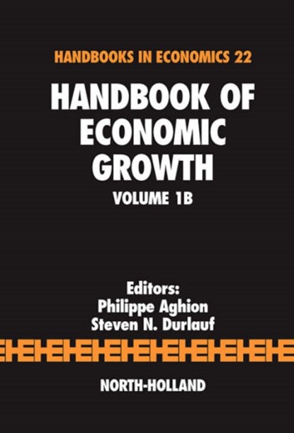 Handbook of Economic Growth, PHILIPPE (HARVARD UNIVERSITY,  Cambridge, MA, USA) Aghion ; Steven (University of Wisconsin at Madison, WI, USA) Durlauf - Gebonden - 9780444520432