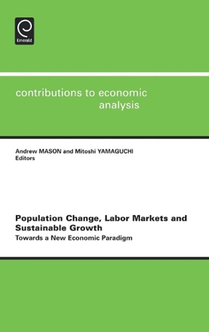 Population Change, Labor Markets and Sustainable Growth, Andrew Mason ; Mitoshi Yamaguchi - Gebonden - 9780444530516
