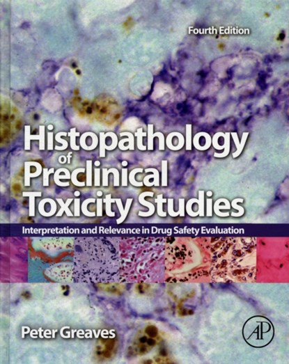 Histopathology of Preclinical Toxicity Studies, Peter Greaves - Gebonden - 9780444538567