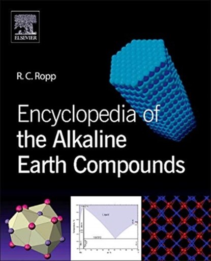 Encyclopedia of the Alkaline Earth Compounds, RICHARD C. (FRSC,  FAIC &BCFE, Warren, New Jersey, USA) Ropp - Gebonden - 9780444595508