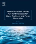 Membrane-Based Salinity Gradient Processes for Water Treatment and Power Generation | Sarp, Sarper (centre for Water Advanced Technologies and Environmental Research (cwater), College of Engineering, Swansea University, Uk) ; Hilal, Nidal (nyuad Water Research Center, New York University  Abu Dhabi Campus, Abu Dhabi, United Arab Emirates) | 