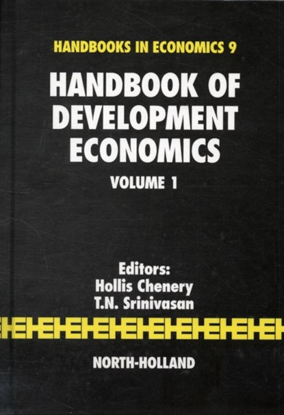 Handbook of Development Economics, H. (HARVARD UNIVERSITY,  Cambridge, MA, USA) Chenery ; T.N. (Yale University, New Haven, CT, USA) Srinivasan - Gebonden - 9780444703378