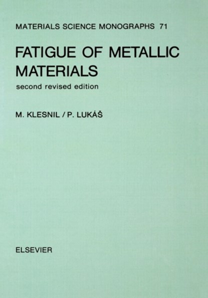 Fatigue of Metallic Materials, M. Klesnil ; P. (Department of Metal Physics Lukac - Gebonden - 9780444987235