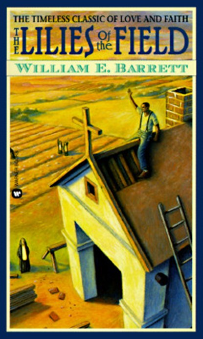 The Lilies of the Field, William E. Barrett - Paperback - 9780446315005