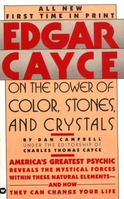 Edgar Cayce on the Power of Color, Stones and Crystals, Edgar Evans Cayce ; Reed - Paperback - 9780446349826