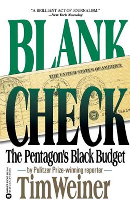 Blank Check: The Pentagon's Black Budget, Tim Weiner - Paperback - 9780446392754