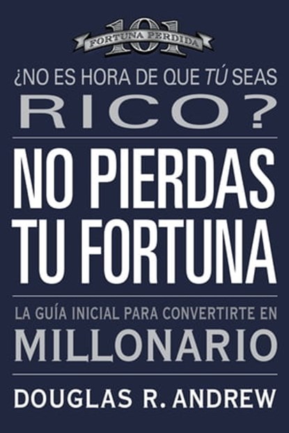 No Pierdas tu Fortuna, Douglas R. Andrew - Ebook - 9780446511216