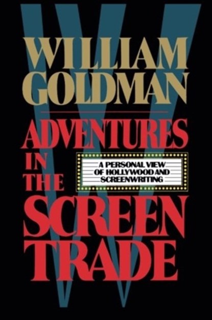 Adventures in the Screen Trade, William Goldman - Gebonden - 9780446512732