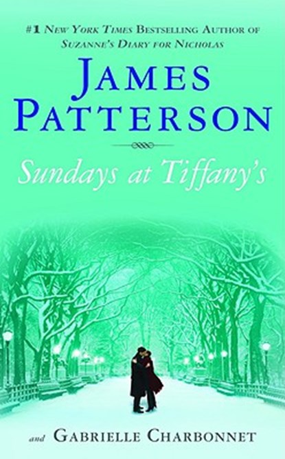 Patterson, J: Sundays at Tiffany's, James Patterson ; Gabrielle Charbonnet - Paperback - 9780446536318