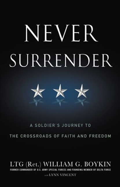 Never Surrender, General Jerry Boykin - Ebook - 9780446537582