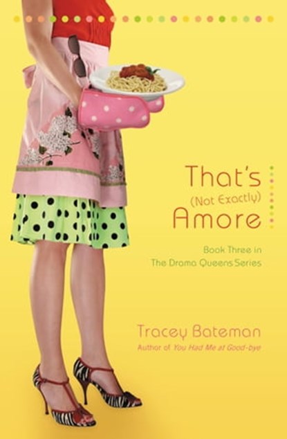 That's (Not Exactly) Amore, Tracey Bateman - Ebook - 9780446538015