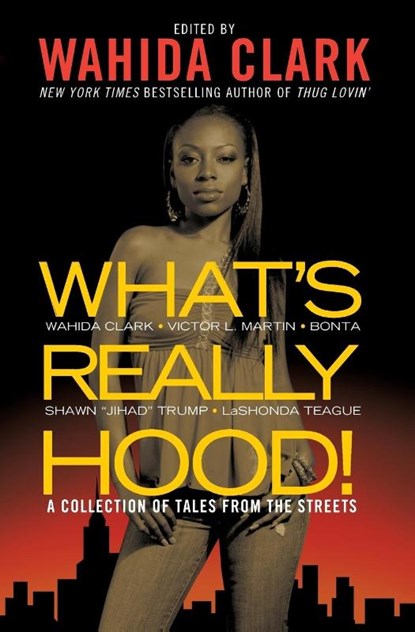What's Really Hood!, Wahida Clark ; Victor L. Martin ; Bonta ; Shawn 'Jihad' Trump - Paperback - 9780446539166