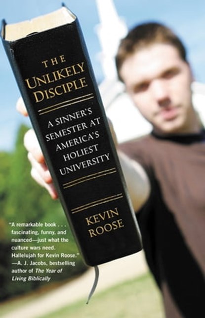 The Unlikely Disciple, Kevin Roose - Ebook - 9780446544535