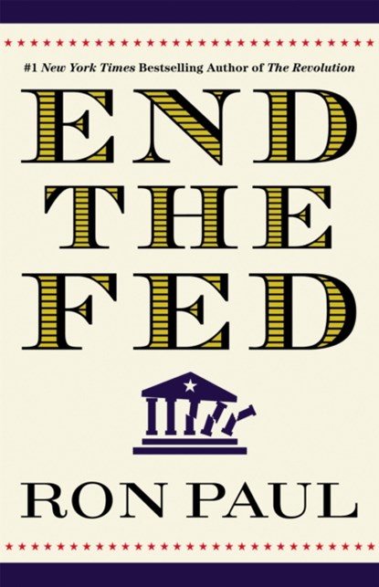End the Fed, Ron Paul - Paperback - 9780446549172