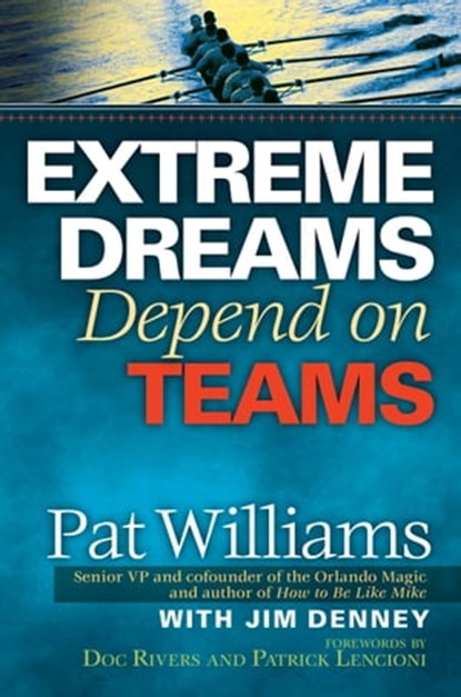 Extreme Dreams Depend on Teams, Pat Williams - Ebook - 9780446550772