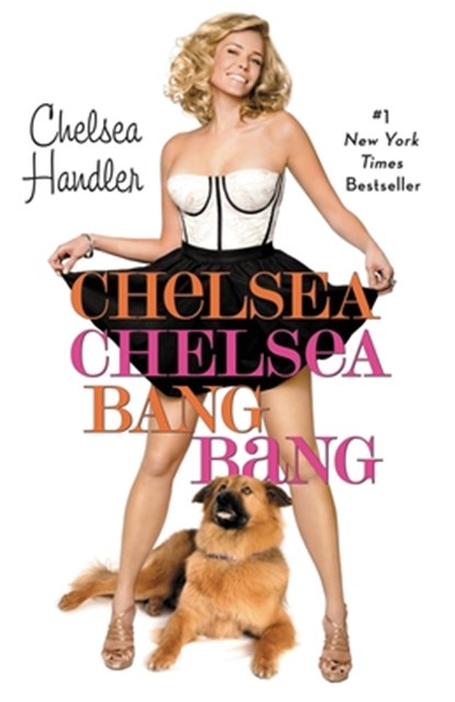 Chelsea Chelsea Bang Bang, Chelsea Handler - Paperback - 9780446552431