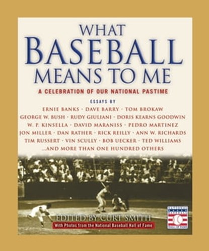 What Baseball Means to Me, Curt Smith ; The National Baseball Hall of Fame - Ebook - 9780446556989