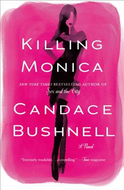 Killing Monica, Candace Bushnell - Paperback - 9780446557917