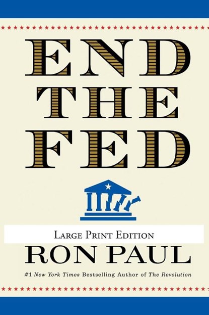End the Fed, Ron Paul - Paperback - 9780446559973