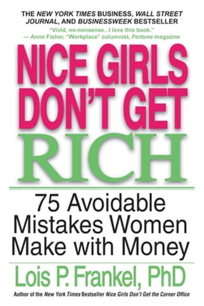 Nice Girls Don't Get Rich, Lois P. Frankel, PhD - Ebook - 9780446568647