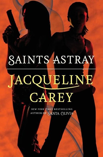 Saints Astray, Jacqueline Carey - Paperback - 9780446571425