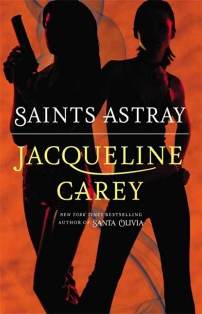 Saints Astray, Jacqueline Carey - Paperback - 9780446571425