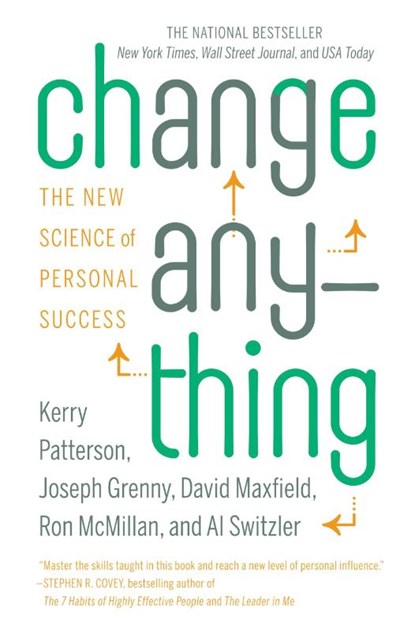 Change Anything, Kerry Patterson ; Joseph Grenny ; David Maxfield ; Ron McMillan - Paperback - 9780446573900