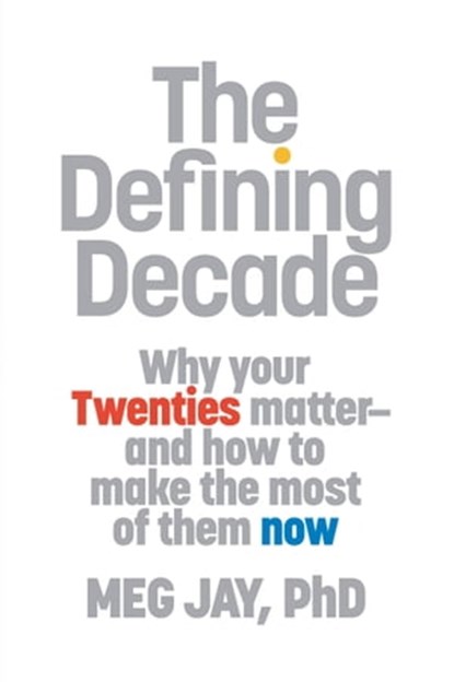 The Defining Decade, Meg Jay - Ebook - 9780446575065