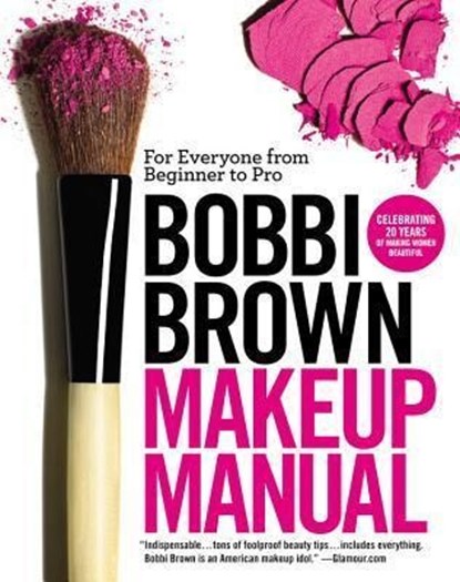 BOBBI BROWN MAKEUP MANUAL, Bobbi Brown - Paperback - 9780446581356