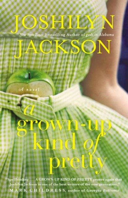 A Grown-Up Kind of Pretty, Joshilyn Jackson - Paperback - 9780446582360