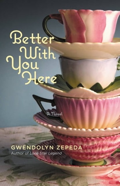 Better With You Here, Gwendolyn Zepeda - Ebook - 9780446582681