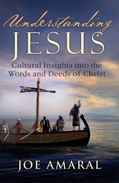 Understanding Jesus, Joe Amaral - Paperback - 9780446584760