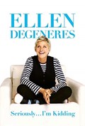 Seriously...I'm Kidding | Ellen DeGeneres | 