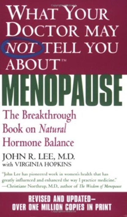 What Your Doctor May Not Tell You About Menopause (TM), John R. Lee ; Virginia Hopkins - Paperback - 9780446614955