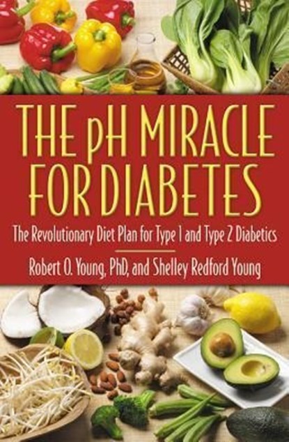 The pH Miracle for Diabetes, Robert O. Young ; Shelley Redford Young - Paperback - 9780446691000