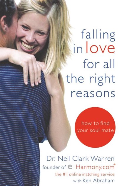 Falling in Love for All the Right Reasons, Dr. Neil Clark Warren - Paperback - 9780446693882