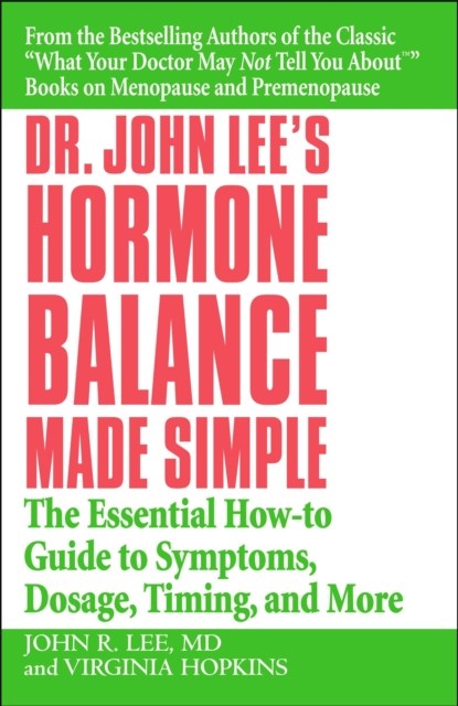 Dr John Lee's Hormone Balance Made Simple, John R. Lee ; Virginia Hopkins - Paperback - 9780446694384
