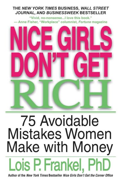 Frankel, L: Nice Girls Don't Get Rich, Lois P Frankel - Paperback - 9780446694728